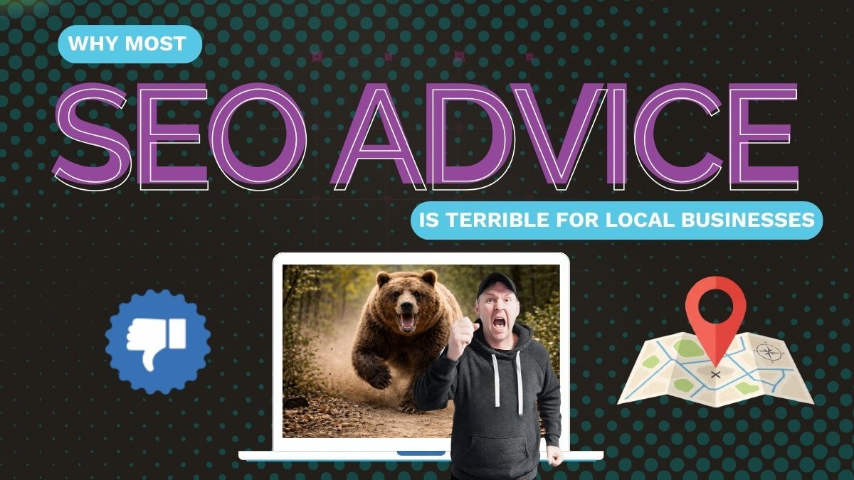 Why Most SEO Advice Is Terrible for Local Businesses graphic