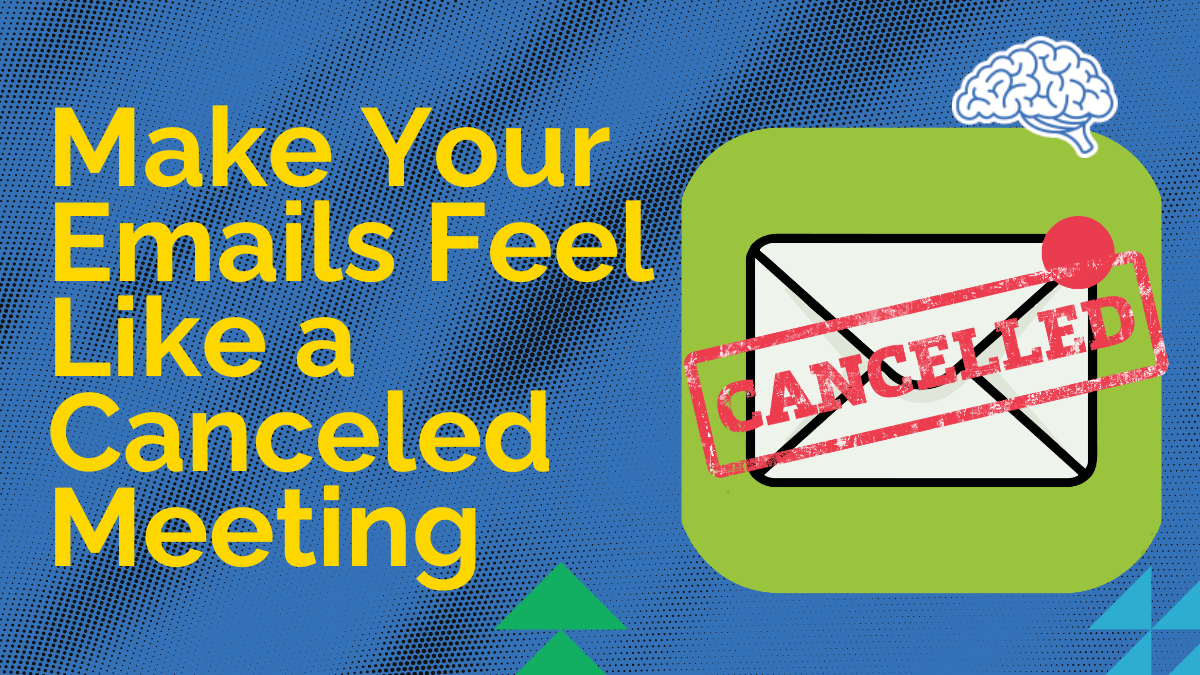 Make Your Emails Feel Like a Canceled Meeting graphic with envelope