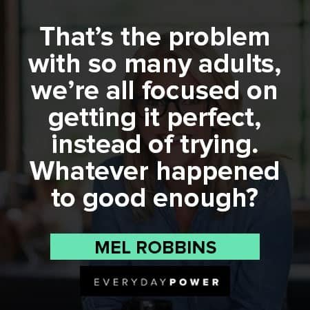 Mel Robbins quote about trying rather than seeking perfection